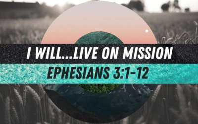 I Will… Live on Mission