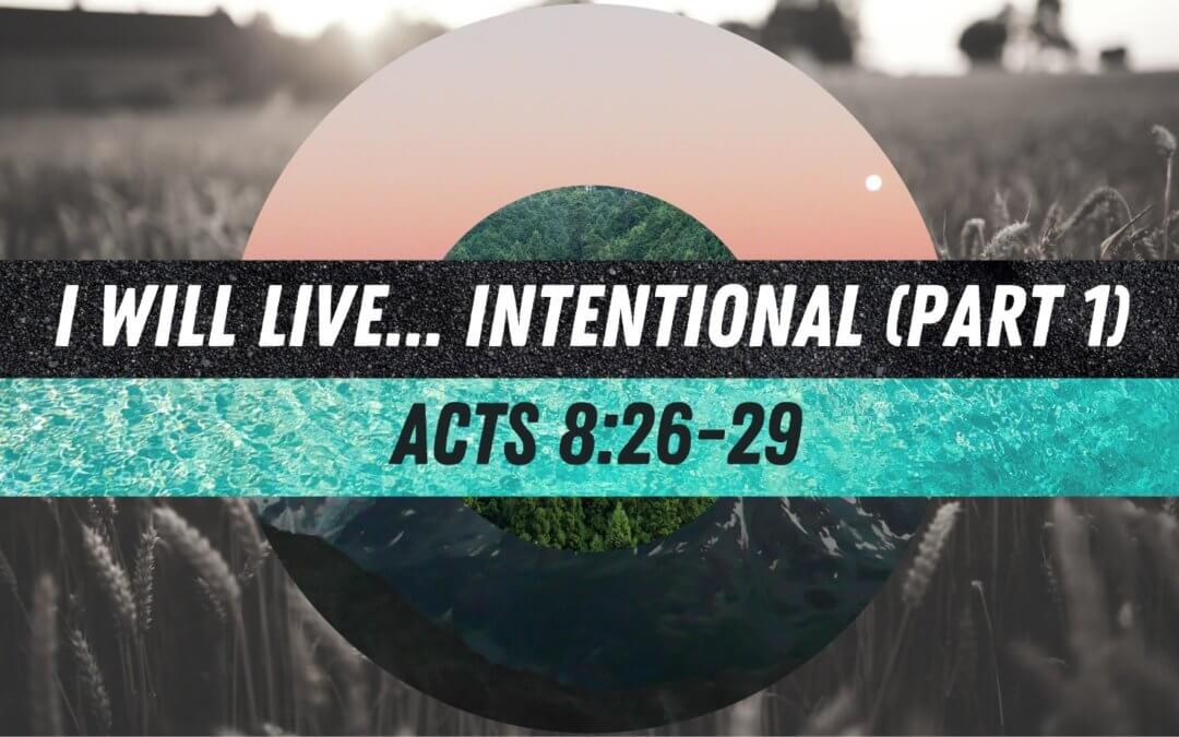 I Will Live… Intentional – Part 1