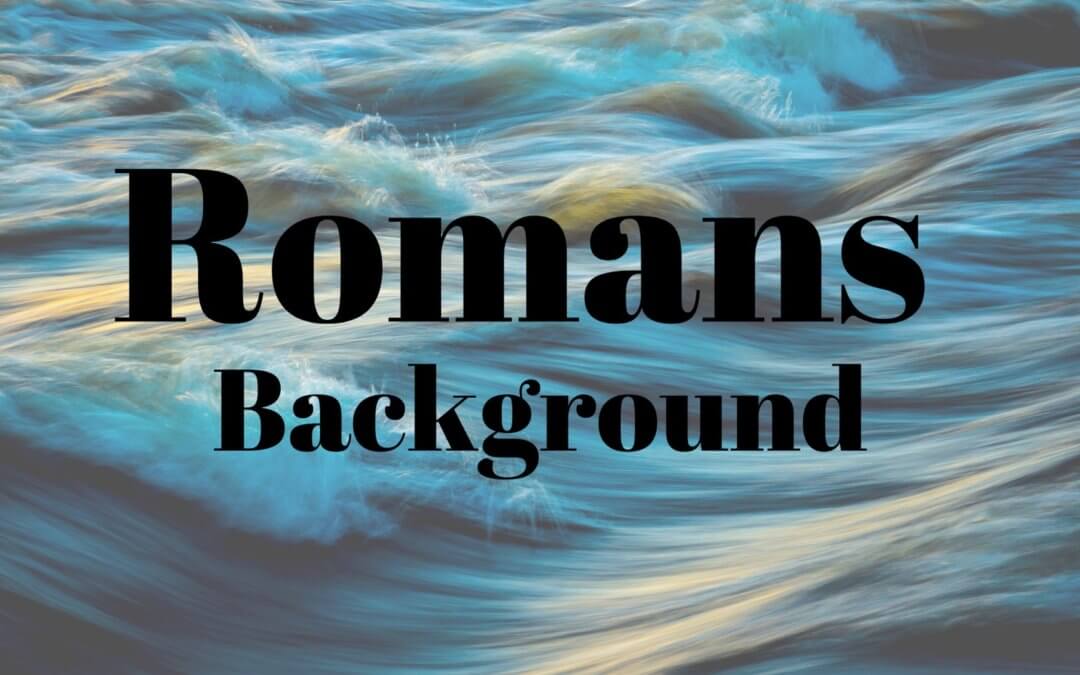 The Book of Romans – Background