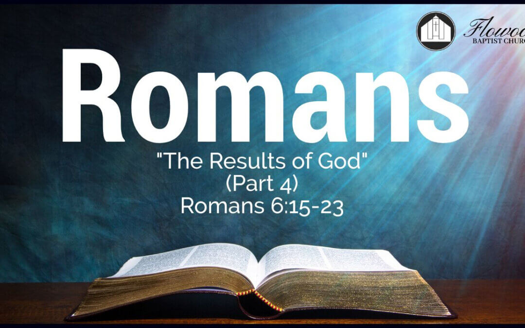The Book of Romans – The Results of God (Part 4)