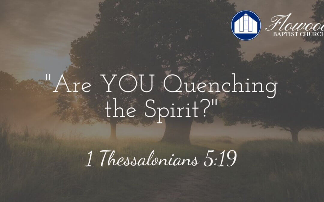 Are YOU Quenching the Spirit?
