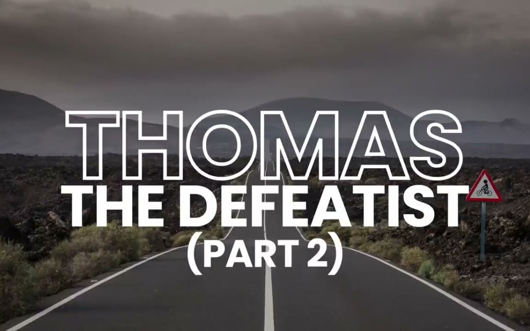 Thomas the Defeatist (Part 2)