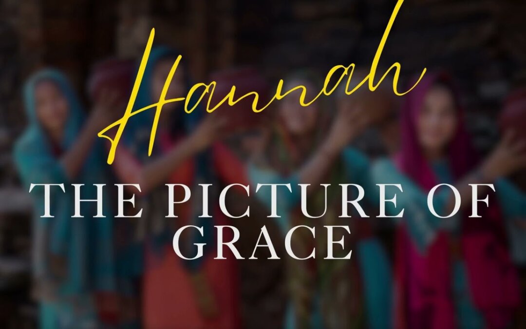 Hannah, a Picture of Grace