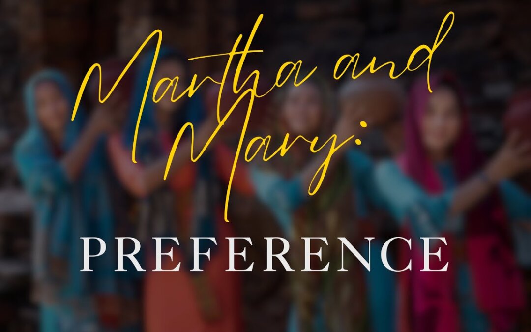 Martha and Mary: Preference