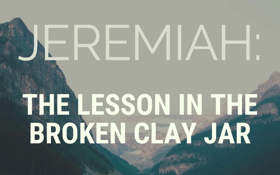 The Lesson in the Broken Clay Jar
