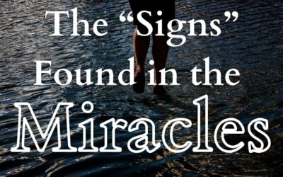 The Signs Found in the Miracles (Part 1)