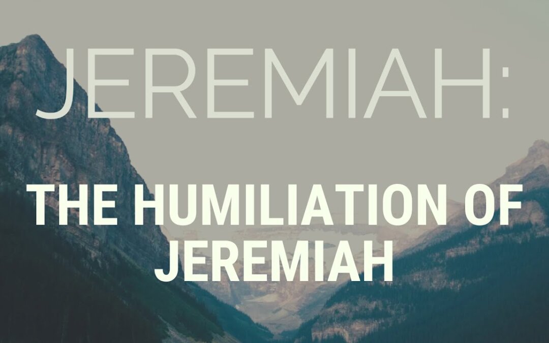 The Humiliation of Jeremiah