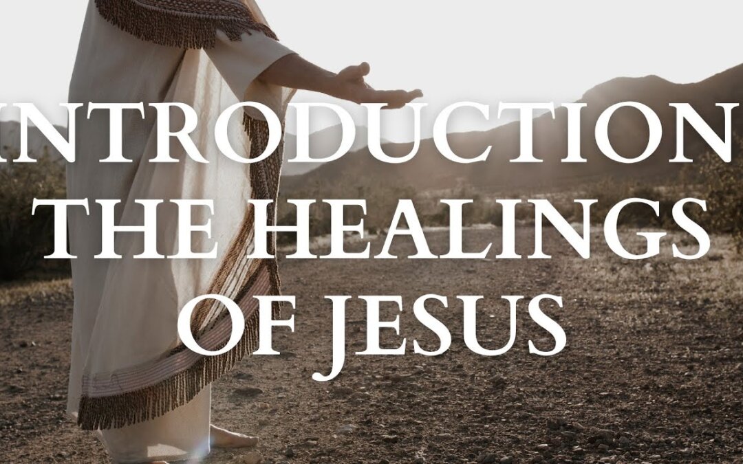 Introduction: The Healings of Jesus