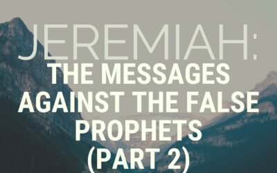 The Messages Against False Prophets (Part 2)