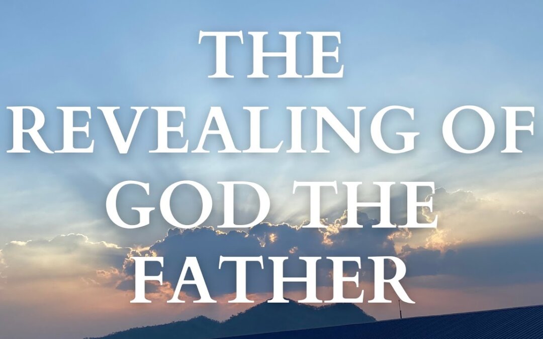 The Revealing of God the Father