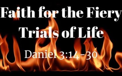 Faith for the Fiery Trials of Life