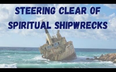 Steering Clear of Spiritual Shipwrecks