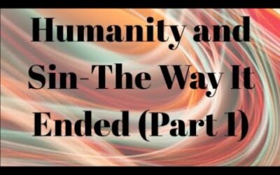 Humanity and Sin – The Way it Ended (Part 1)