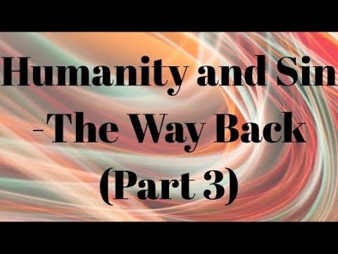 Humanity and Sin – The Way Back (Part 3)