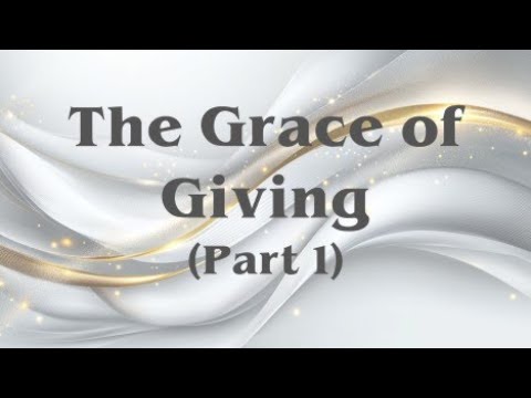 The Grace of Giving (Part 1)