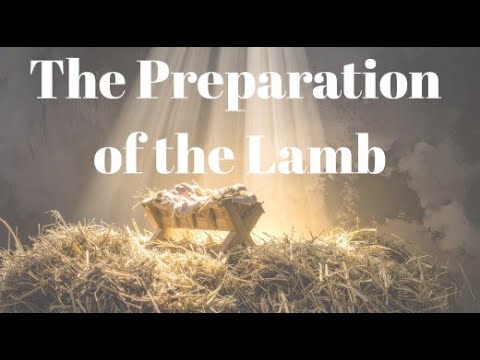 The Preparation of the Lamb