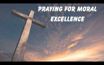 Praying for Moral Excellence