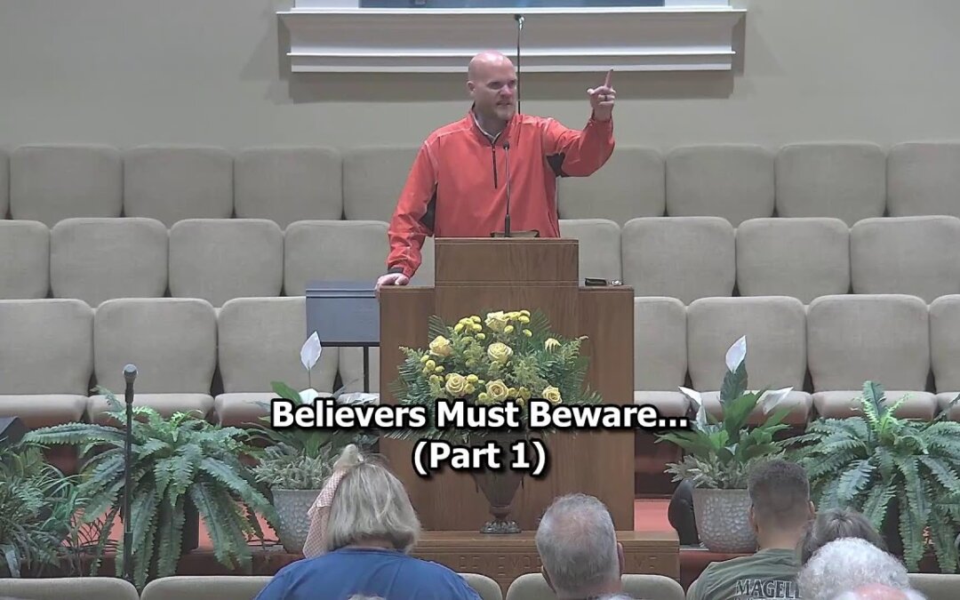 Believers Must Beware… (Part 1)