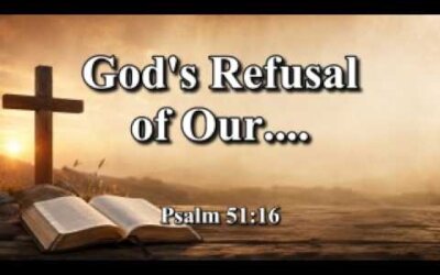 God’s Refusal of Our…